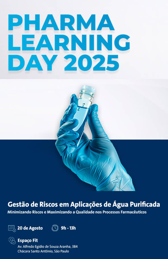 PHARMA LEARNING DAY 2025 - Gestão de riscos em Aplicações de Água Purificada - Minimizando Riscos e Maximizando a Qualidade nos Processos Farmacêuticos - 20 de Agosto, 9h as 13h - Espaço Fit - Av. Alfredo Egídio de Souza Aranha, 384 - Chácara Santo Antônio, São Paulo