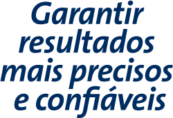 Garantir resultados mais precisos e confiáveis